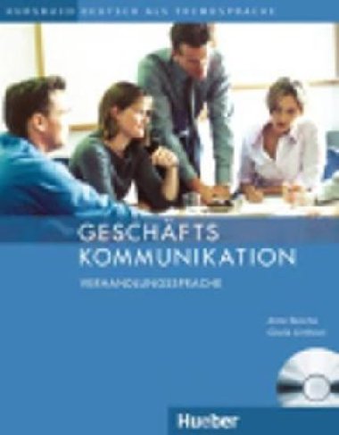 Geschftskommunikation: Verhandlungssprache, Kursbuch mit Audio-CD - Buscha Anne