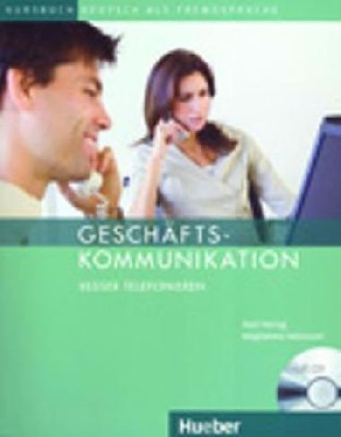 Geschftskommunikation: Besser Telefonieren, Kursbuch mit Audio-CD - Hering Axel