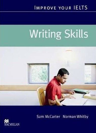 Improve Your IELTS Skills: Writing Students Book - Whitby Norman