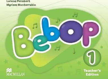 Bebop: 1 Teachers Edition Pack - Peimbert Lorena