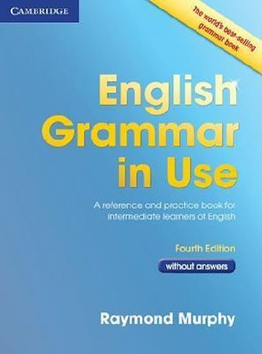 English Grammar in Use 4th edition: Edition without answers - Murphy Raymond
