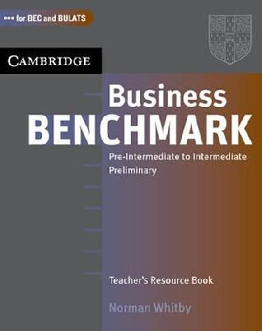 Business Benchmark Pre-Intermediate to Intermediate Preliminary: Teachers Resource Book - Whitby Norman