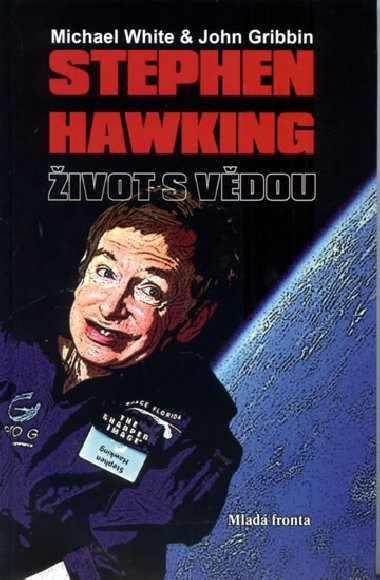 STEPHEN HAWKING IVOT S VDOU - Michael White; John Gobbin; Stephen Hawking