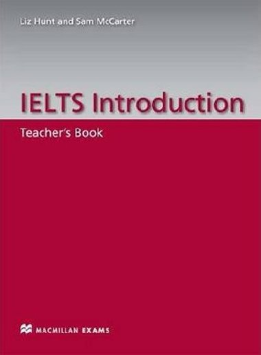IELTS Introduction: Teachers Book - Hunt Liz