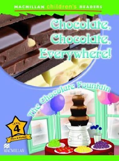Macmillan Childrens Readers 4: Chocolate, Chocolate, Everywhere! - Mason Paul