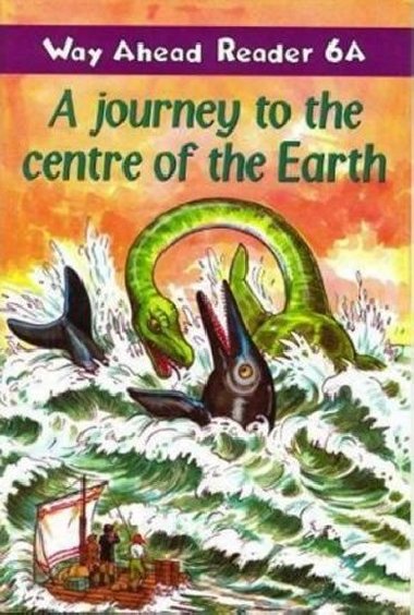 Way Ahead Readers 6A: A Journey To The Centre Of The Earth - Gaines Keith