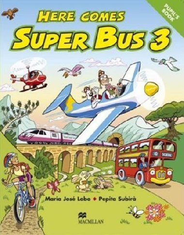 Here Comes Super Bus 3: Pupils Book - Lobo Maria Jos