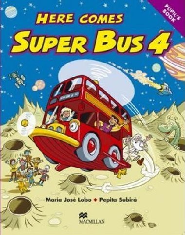 Here Comes Super Bus 4: Pupils Book - Lobo Maria Jos