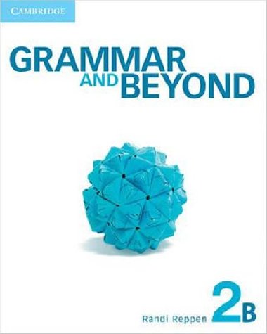 Grammar and Beyond 2B: Students Book - Reppen Randi