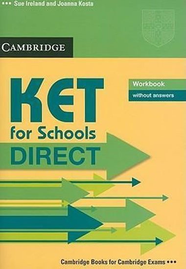 KET for Schools Direct: Workbook without answers - Ireland Sue
