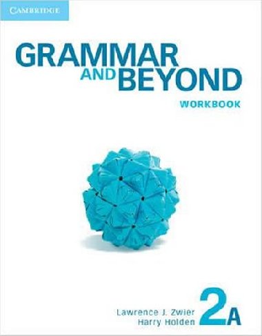 Grammar and Beyond 2A: Workbook - Zwier Lawrence J.