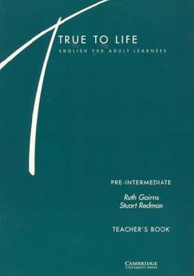 True to Life Pre-Intermediate: Teachers Book - Gairns Ruth