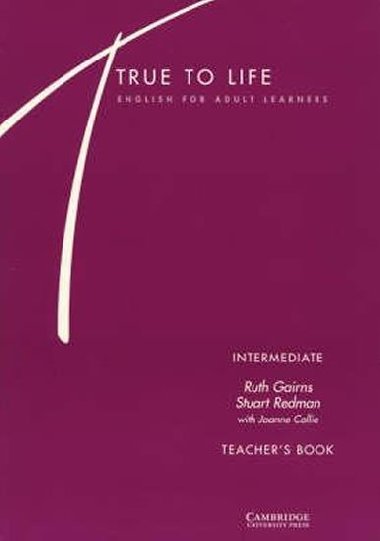 True to Life Intermediate: Teachers Book - Gairns Ruth