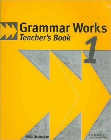 Grammar Works 1: Teachers Book - Gammidge Michael