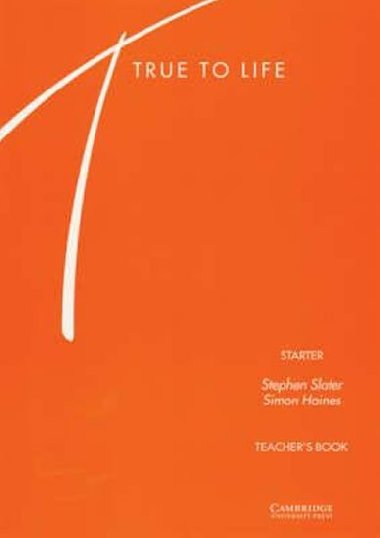 True to Life Starter: Teachers Book - Slater Stephen
