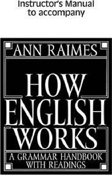 How English Works NE: Instructors Manual - Raimes Ann
