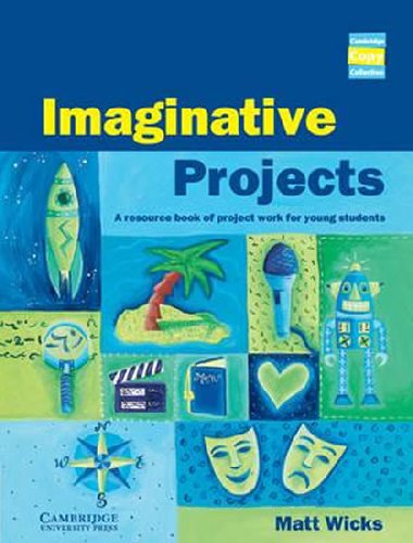 Imaginative Projects: Book - Wicks Matthew