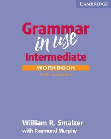 Grammar in Use: Intermediate: Workbook with answers - Smalzer William R.