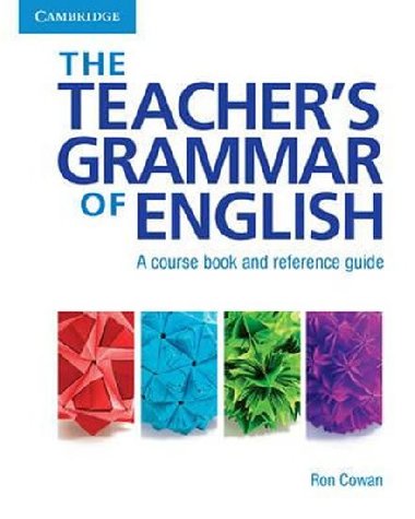 The Teachers Grammar of English with Answers: A Course Book and Reference Guide - Cowan Ron
