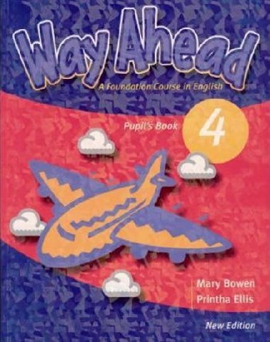 Way Ahead New Edition 4: Pupils Book - Bowen Mary