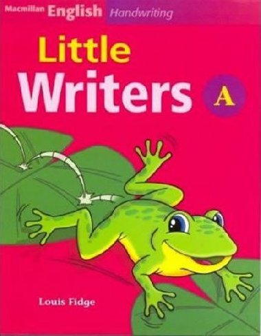 Macmillan English Handwriting: Little Writers A - Fidge Louis