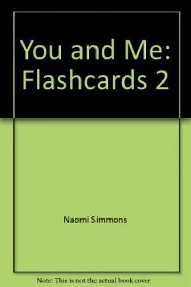 You and Me 2: Flashcards - Simmons Naomi