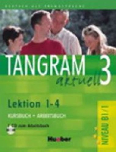 Tangram aktuell 3: Lektion 1-4: Kursbuch + Arbeitsbuch mit Audio-CD - Tpler Lena