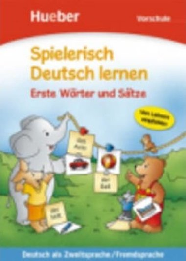 Spielerisch Deutsch lernen: Erste Wrter und Stze: Vorschule - Holweck Agnes