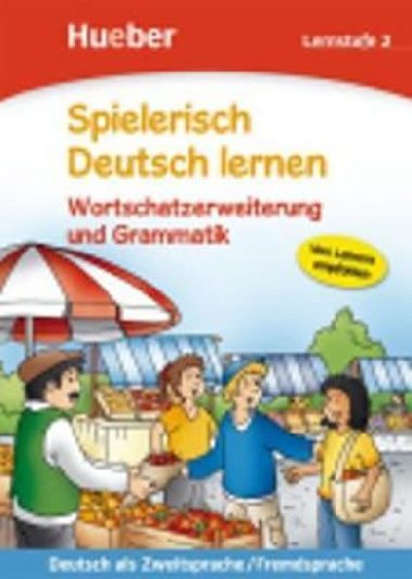 Spielerisch Deutsch lernen: Lernstufe 2: Wortschatz und Grammatik - Holweck Agnes