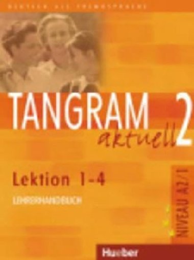 Tangram aktuell 2: Lektion 1-4: Lehrerhandbuch - Tpler Lena