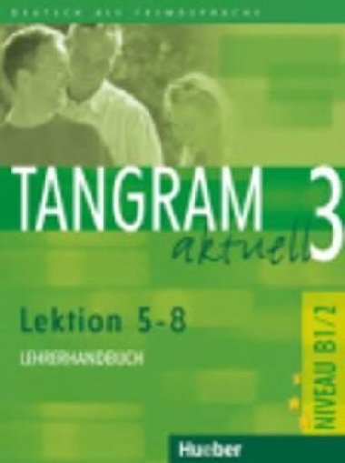 Tangram aktuell 3: Lektion 5-8: Lehrerhandbuch - Tpler Lena