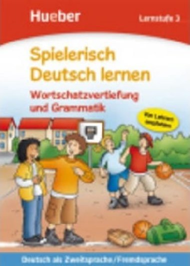 Spielerisch Deutsch lernen: Lernstufe 3: Wortschatz und Grammatik - Holweck Agnes