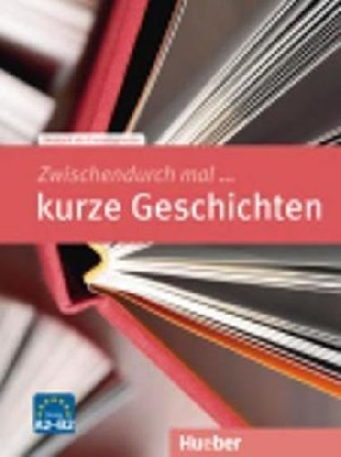 Zwischendurch mal...: Kurze Geschichten (A2-B2) - Wicke Rainer E.