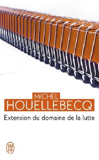 Extension du domaine de la lutte - Houellebecq Michel