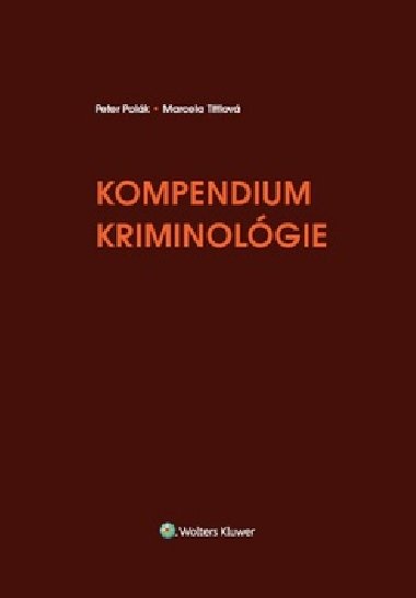 Kompendium kriminolgie - Peter Polk; Marcela Tittlov