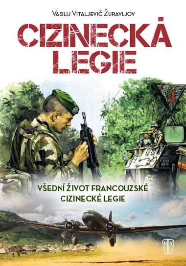 Cizineck legie - Vedn ivot francouzsk cizineck legie - Vasilij Vitaljevi uravljov