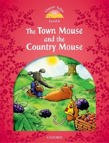 Classic Tales Second Edition: Level 2: The Town Mouse and the Country Mouse - Arengo Sue