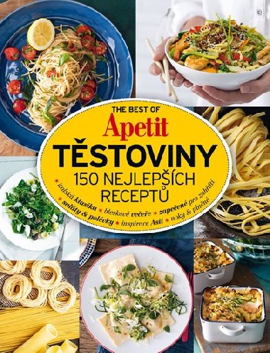 The Best of Apetit III. - Těstoviny 150 nejlepších receptů - redakce časopisu Apetit