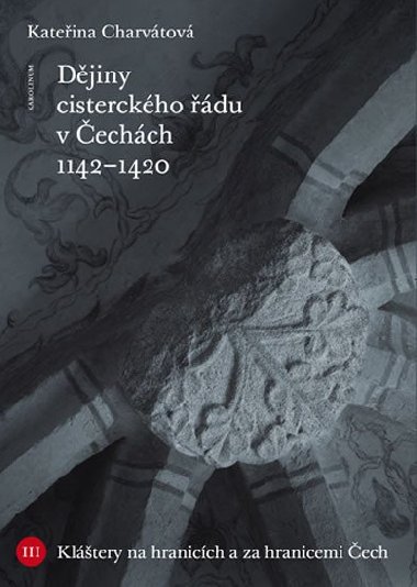 Djiny cisterckho du v echch (1142 - 1420) - Kateina Charvtov