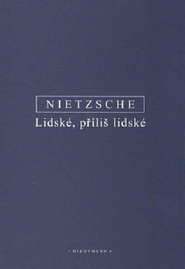 Lidsk, pli lidsk - Friedrich Nietzsche