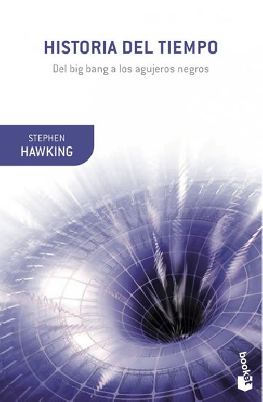 Historia del tiempo: Del big bang a los agujeros negros - Hawking Stephen W.