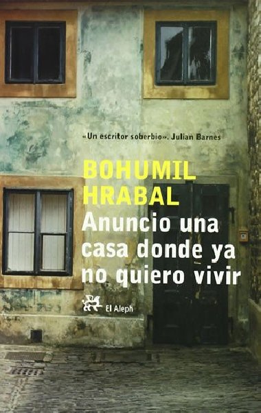 Anuncio una casa donde ya no quiero vivir - Hrabal Bohumil