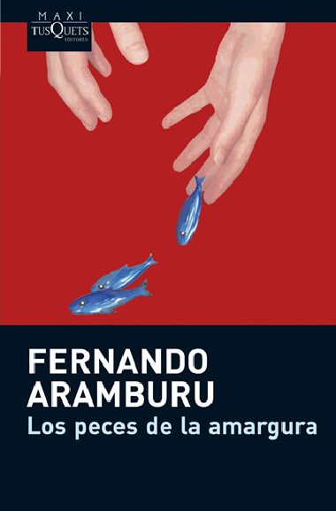 Los peces de la amargura - Irigoyen Fernando Aramburu
