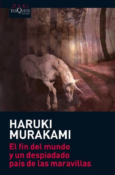 El fin del mundo y un despiadado pas de las maravillas - Murakami Haruki