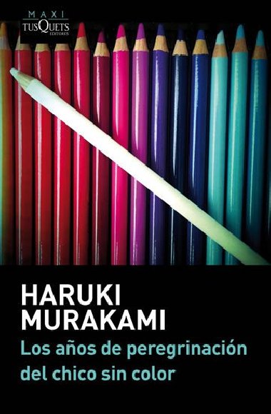 Los anos de peregrinacin del chico sin color - Murakami Haruki