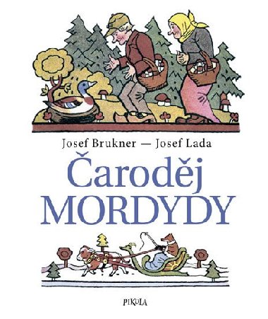 Čaroděj Mordydy - Josef Brukner; Josef Lada