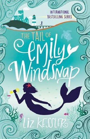 The Tail of Emily Windsnap: Book 1 - Liz Kesslerov