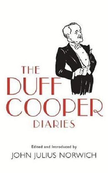The Duff Cooper Diaries - Norwich John Julius