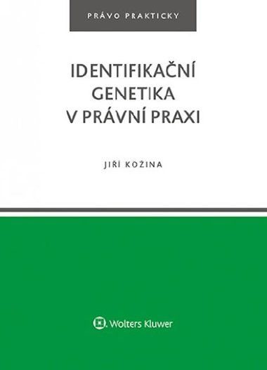 Identifikační genetika v právní praxi - Jiří Kožina