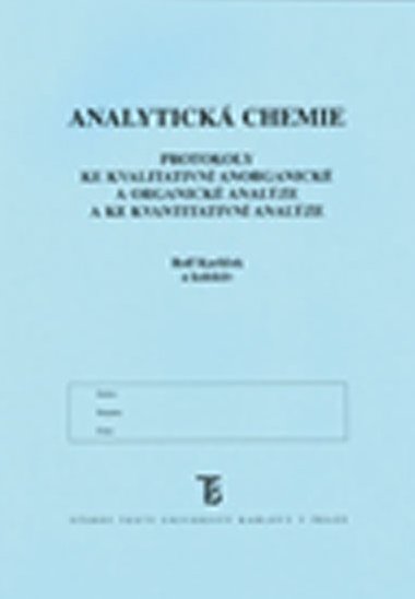 Analytick chemie: Protokoly ke kvalitativn anorganick a organick analze a ke kvantitativn analze - Karlek Rolf